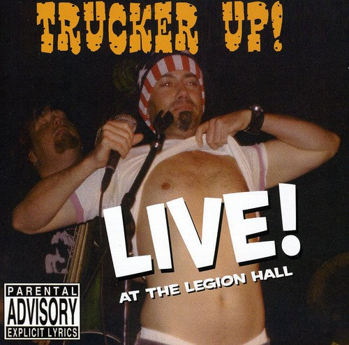 Trucker Up - Live At The Legion Hall - Music CD