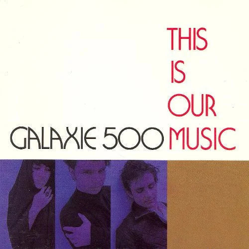 Galaxie 500 - This Is Our Music Vinyl Record