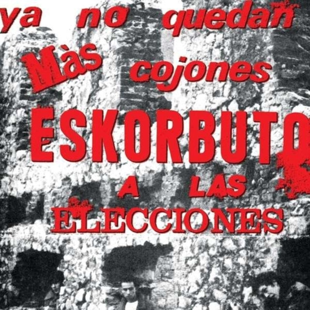 Eskorbuto - Ya No Quedan Mas Cojones Eskorbuto A Las Elecciones - 12 Inch Vinyl Record