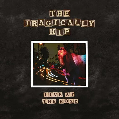 The Tragically Hip - Live At The Roxy Vinyl Record
