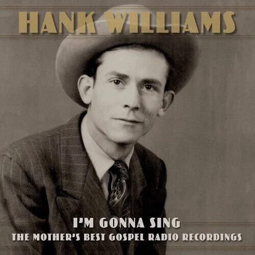 Hank Williams - I'm Gonna Sing: The Mother's Best Gospel Radio Recordings Vinyl Record