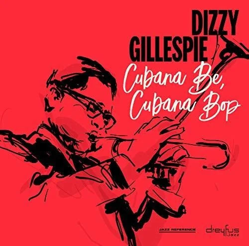 Dizzy Gillespie - Cubana Be Cubana Bop Vinyl Record