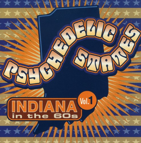 the album cover for Psychedelic States - Psychedelic States: Indiana In The 60s, Vol. 1