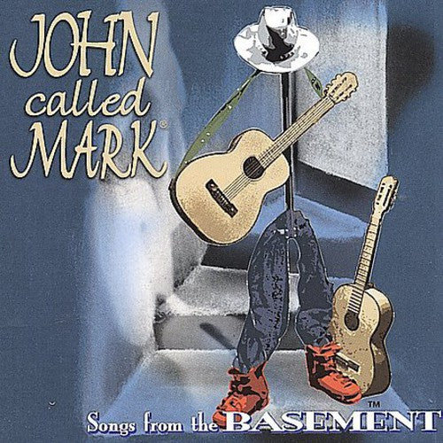the album cover for John Called Mark - Songs from the Basement
