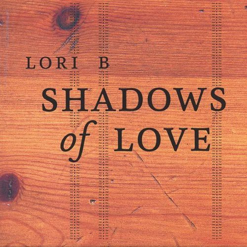 B.,lori - Shadows Of Love - Music CD