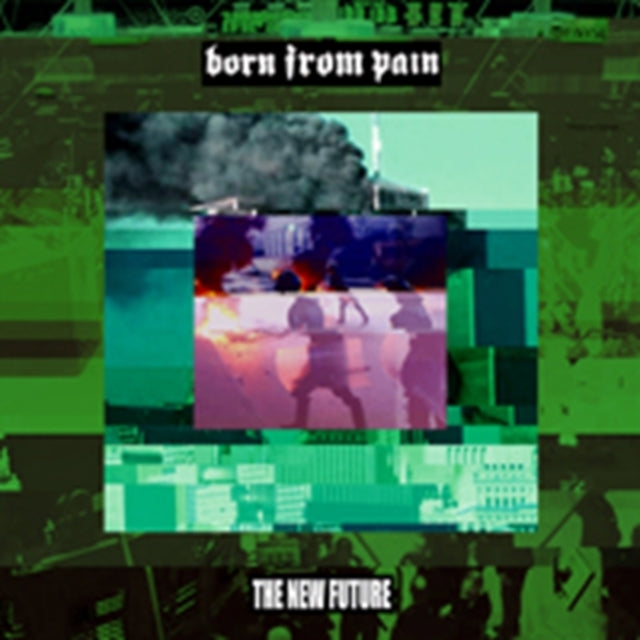 Born From Pain - New Future Music CD