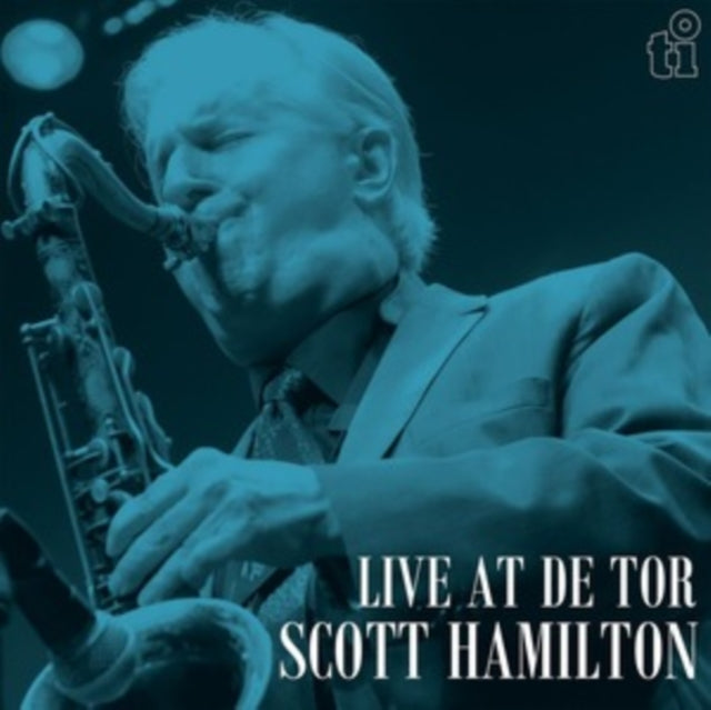 Scott Hamilton - Live At De Tor (Limited/Transparent Blue LP Vinyl/180G/Liner Notes/Numbered) Vinyl Record
