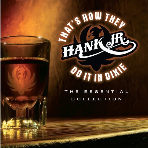 the album cover for Hank Williams Jr. - That's How They Do It In Dixie: The Essential Collection