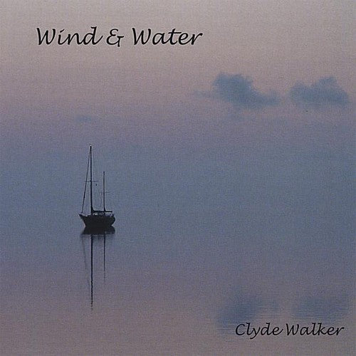 Walker,clyde - Wind & Water - Music CD