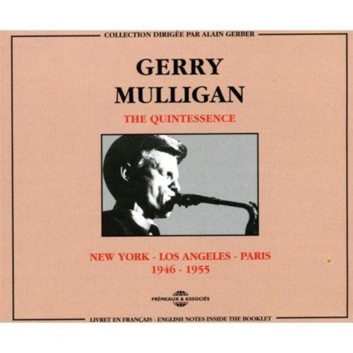 Mulligan,gerry - Quintessence / New York Los Angeles Paris 1946-55 - Music CD