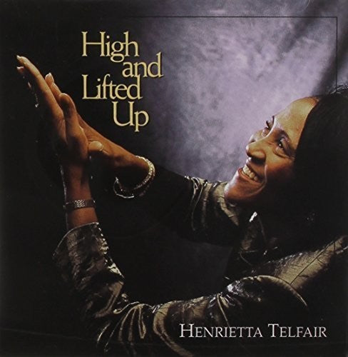 the album cover for Henrietta Telfair - High & Lifted Up