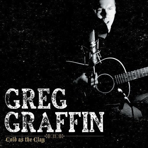 Graffin,greg - Cold As The Clay - Music CD