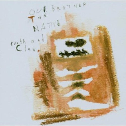 the album cover for Our Brother The Native - Tooth and Claw