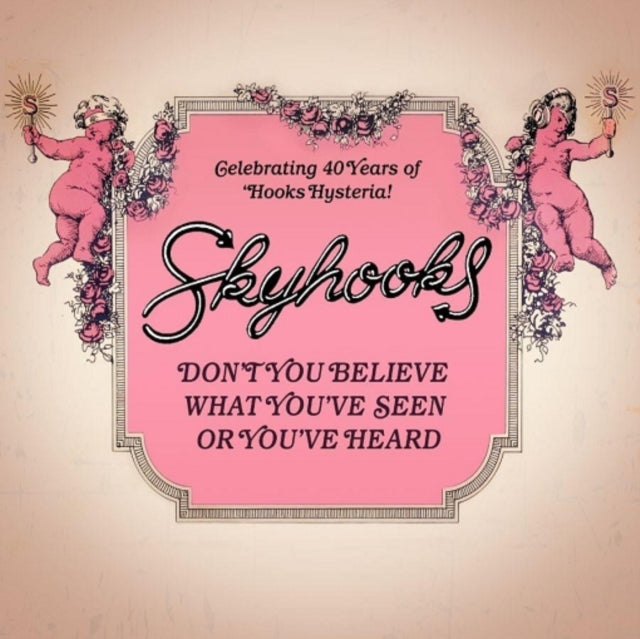 Skyhooks - Don't You Believe What You've Seen Or You've Heard Music CD