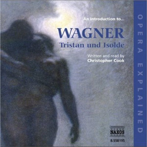 the album cover for Christopher Cook - Introduction to Wagner: Tristan Und Isolde / Various