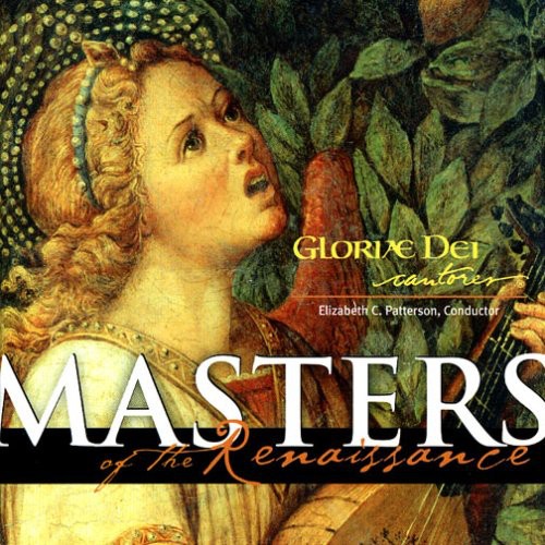 Gloriae Dei Cantores / Patterson - Masters Of The Renaissance - Music CD