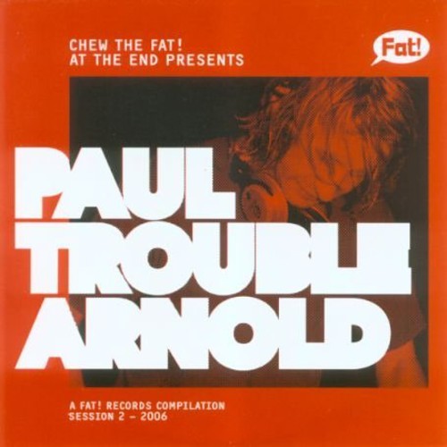 Chew The Fat! Paul Trouble Arnold - Chew The Fat! Paul Trouble Arnold - Music CD