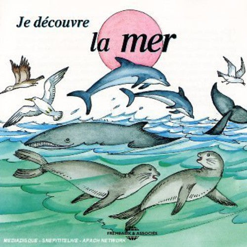 the album cover for Soundscape - Soundscape Presentations For Children: Je Decouvre La Mer