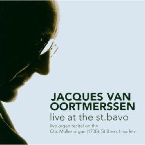 Bach / Mendelssohn / Dupre / Mozart / Oortmerssen - Live At The St Bavo - Music CD
