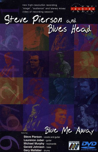 Pierson,steve & Blues Head - Blue Me Away - DVD