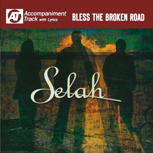Selah - Bless The Broken Road (accompaniment Track) - Music CD
