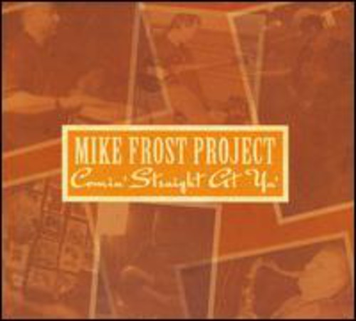 the album cover for Mike Frost Project - Comin' Straight At Ya