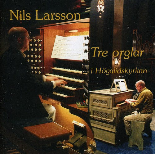 Bach / Olsson / Olofsson / Ahlen / Kalnins - Three Organ In Hogalid Church Stockholm - Music CD