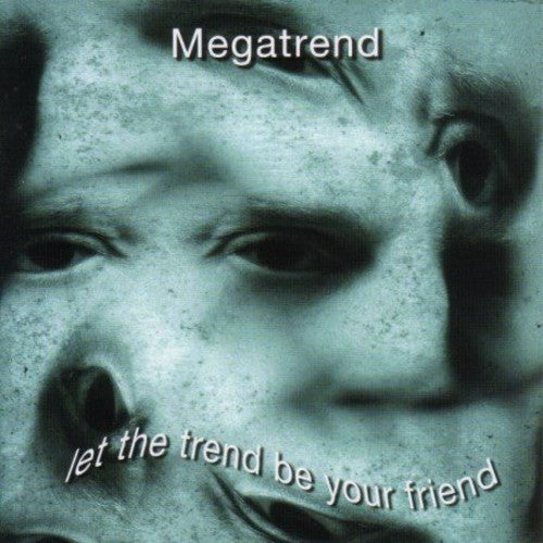 Megatrend - Let The Trend Be Your Friend - Music CD