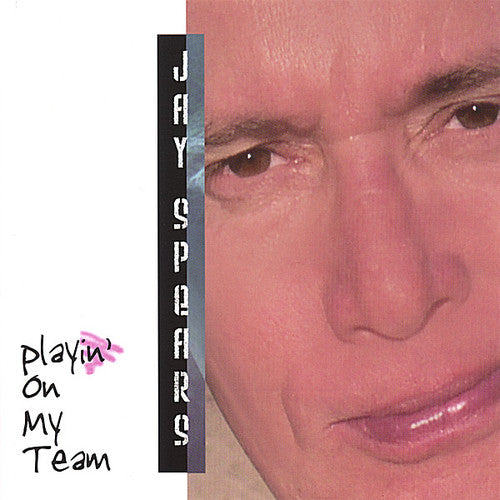 Spears,jay - Playin On My Team - Music CD
