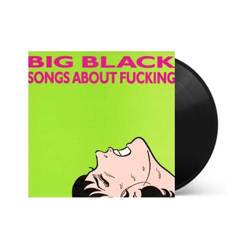 Big Black - Songs About Fucking Vinyl Record
