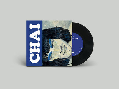 CHAI - No More Cake/Ready Cheeky Pretty Vinyl Record