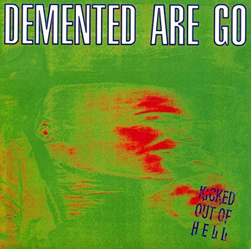 Demented Are Go - Kicked Out Of Hell Vinyl Record