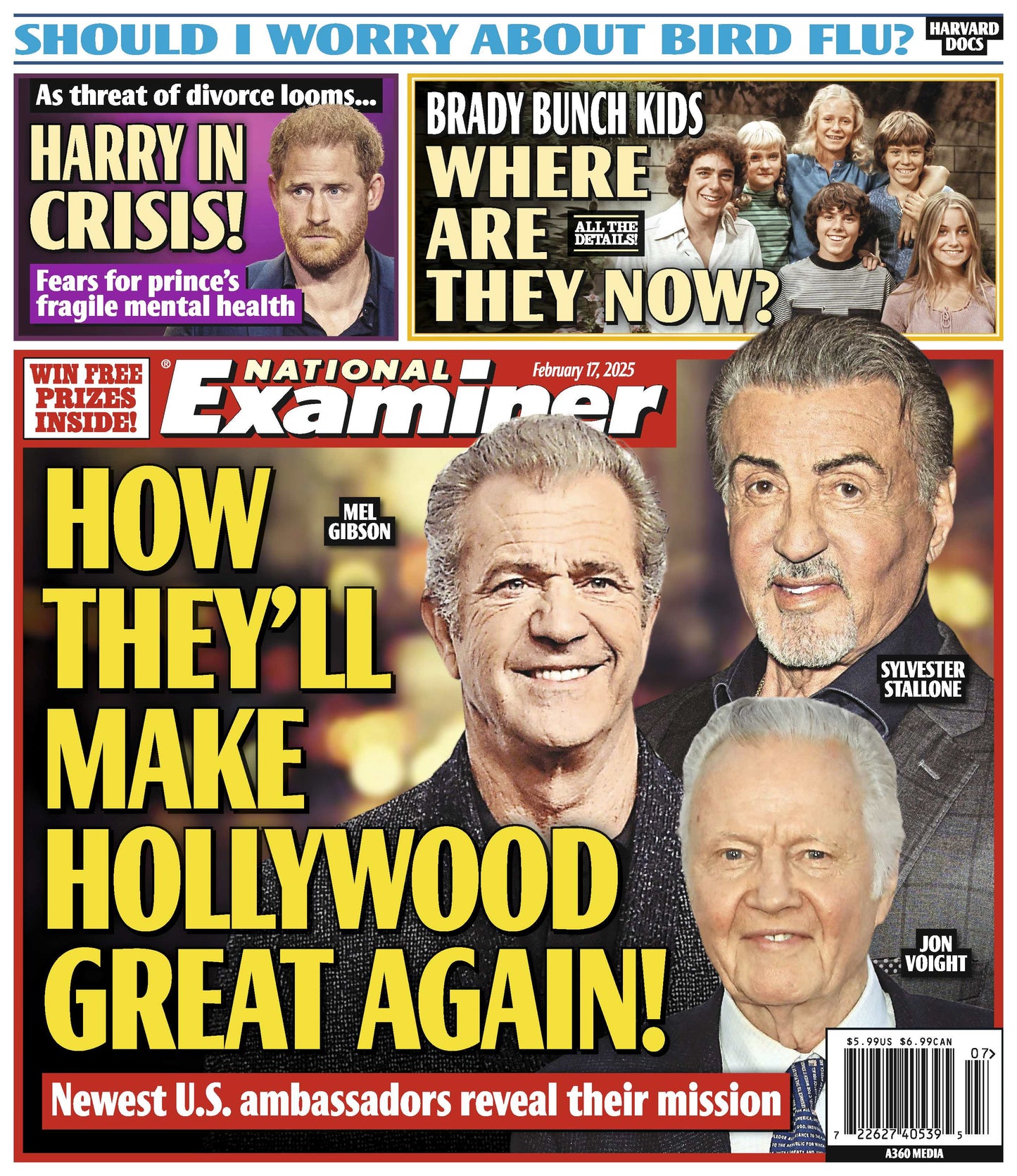 National Examiner - 02.17.25: Sylvester Stallone, Jon Voight & Mel Gibson Will Make Hollywood Great Again, Prince Harry In Crisis, Where Are The Brady Bunch Kids Now, Bird Flu Health Concern & More!