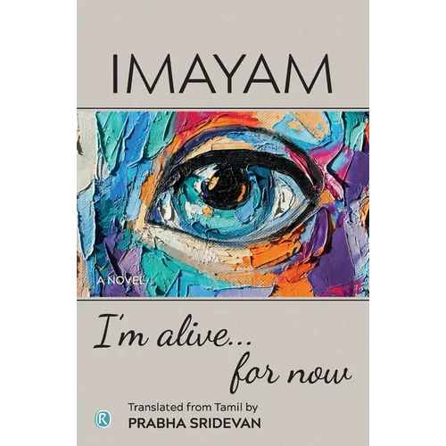 I'm alive . . . for now: Novel