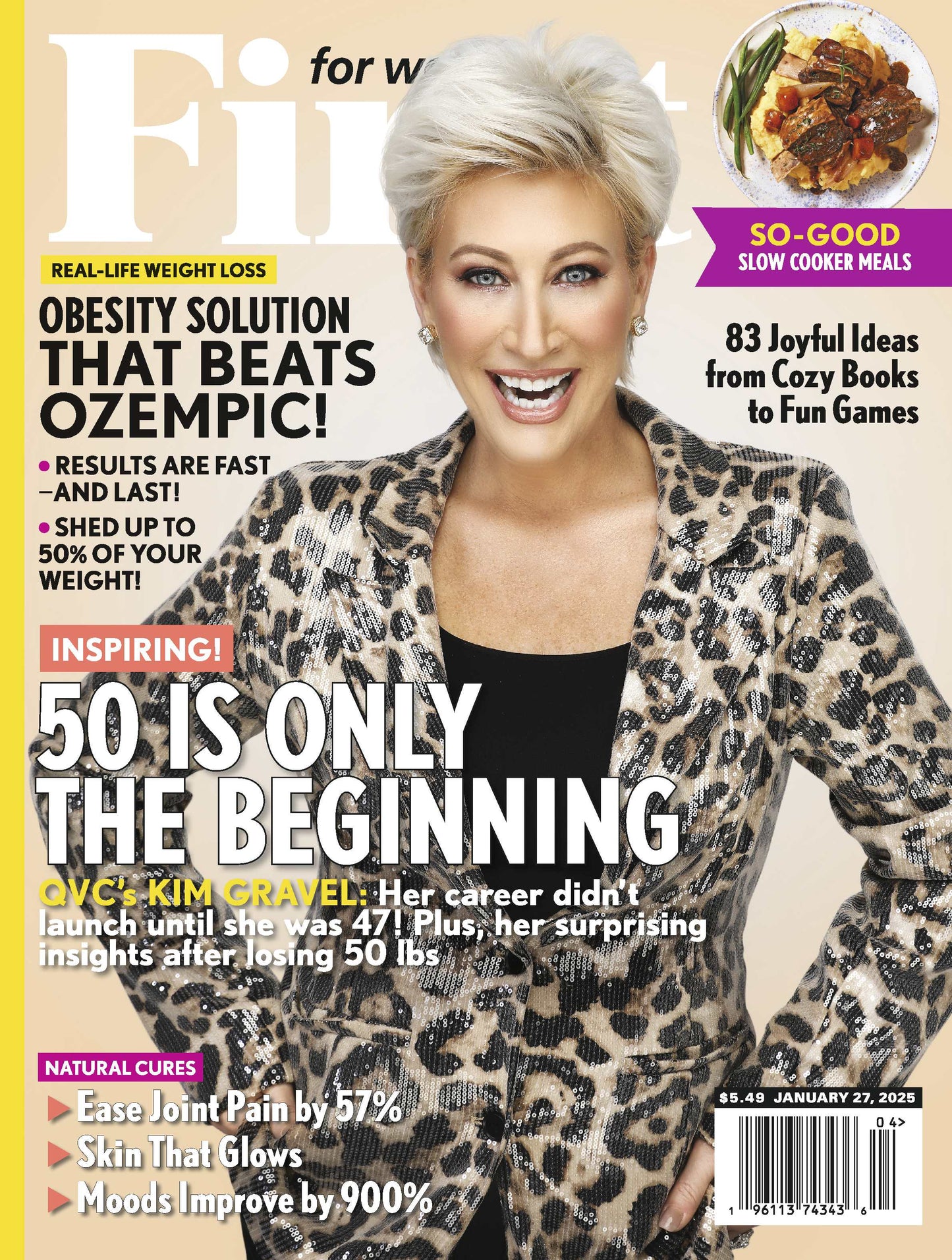 First for Women - 01.27.25: QVC's Kim Gravel's Insights After Losing 50lbs, Obesity Solutions That Beats Ozempic, So-Good Slow Cooker Meals, 83 Joyful Ideas From Cozy Books To Fun Games & More!