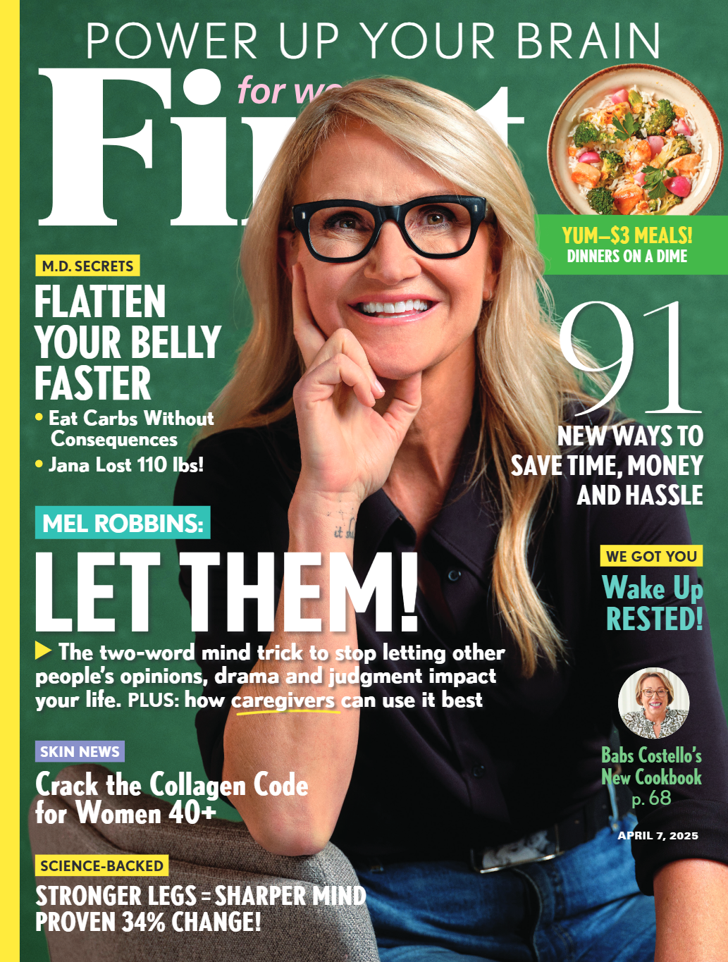First for Women - 04.07.25: Mel Robbins' Let Them Theory, Boost Brainpower & Flatten Your Belly, Healthy Meal Hacks, Ways To Eat Smart & Save Money, Babs Costello’s Kitchen Secrets & More!
