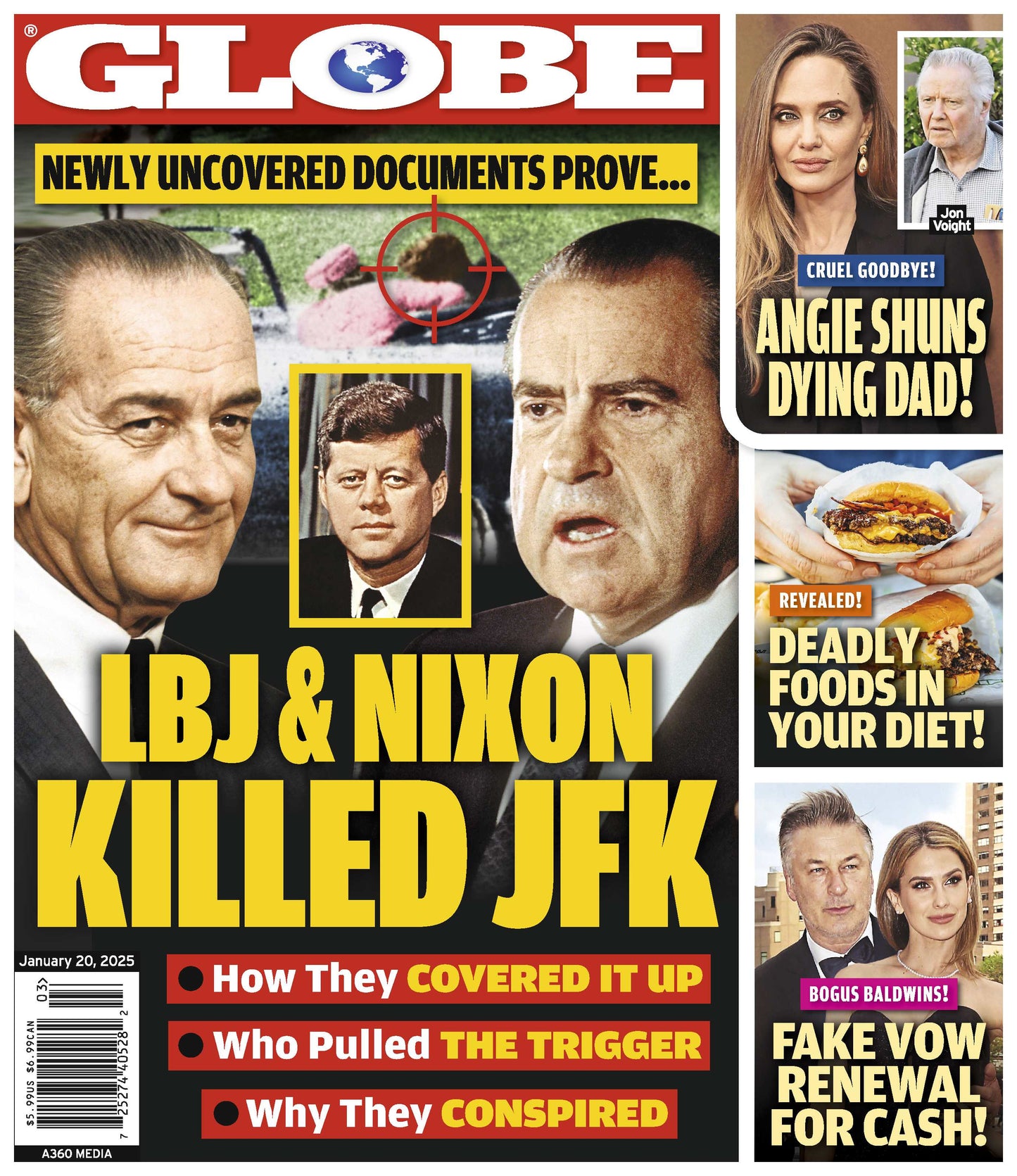 Globe - 01.20.25: Newly Uncovered Documents Prove Lyndon B Johnson & Nixon Killed JFK, Angelina Jolie Shuns Dying Dad, Deadly Foods In Your Diet, The Baldwins Fake Vow Renewals For Cash & More!