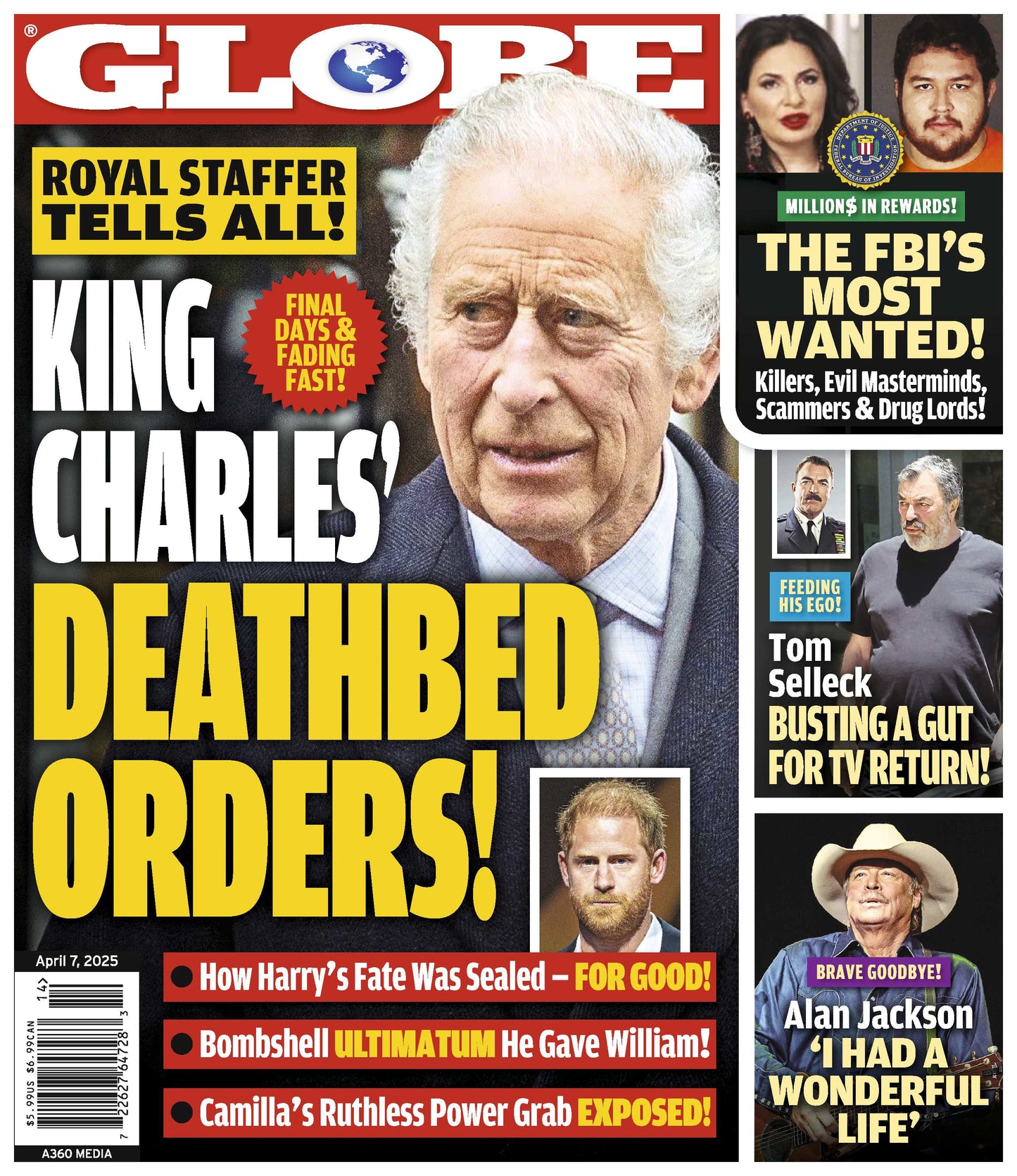 Globe - 04.07.25: King Charles' Deathbed Orders & Shocking Revelations From Royal Staffer, The FBI's Most Wanted List, Tom Selleck’s Big TV Comeback, Alan Jackson’s Journey & More!