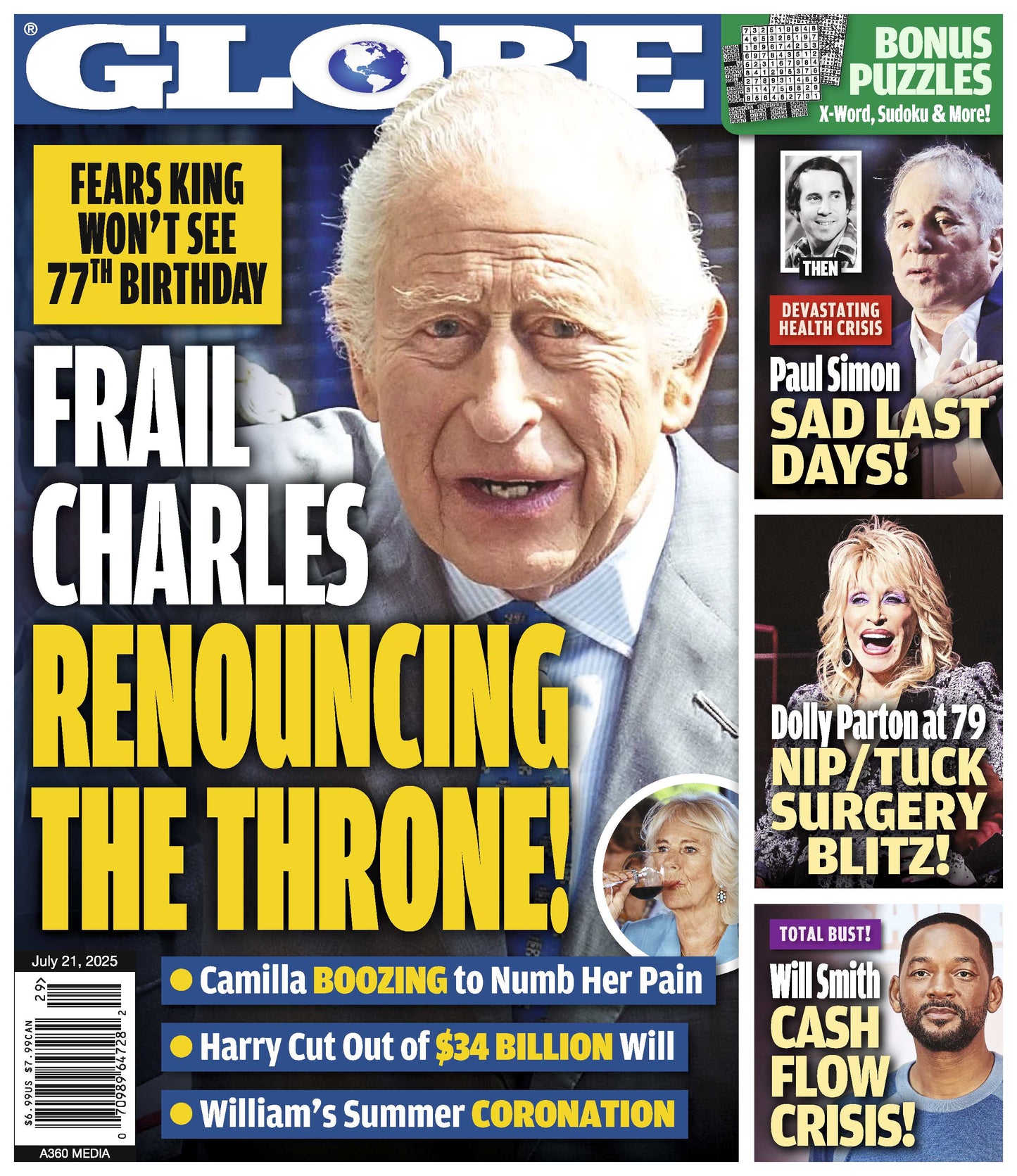 Globe - 07.21.25: Fears As Frail King Charles Renounces The Throne, Paul Simon's Sad Last Days, Dolly Parton’s Cosmetic Transformation, Will Smith's Cash Flow Crisis & More!