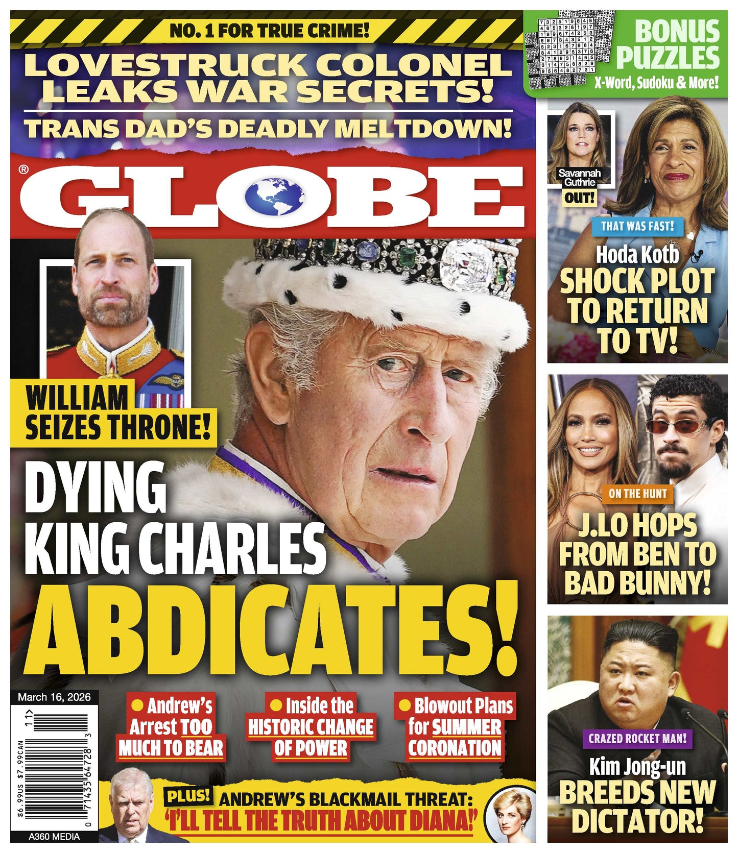 Globe - 03.16.26: Dying King Charles Abdicates, William Seizes The Throne, Hoda Kotb Shock Plot To Return To TV, J.Lo. Hops From Ben To Bad Bunny, Kim Jong-un Breeds New Dictator & More!