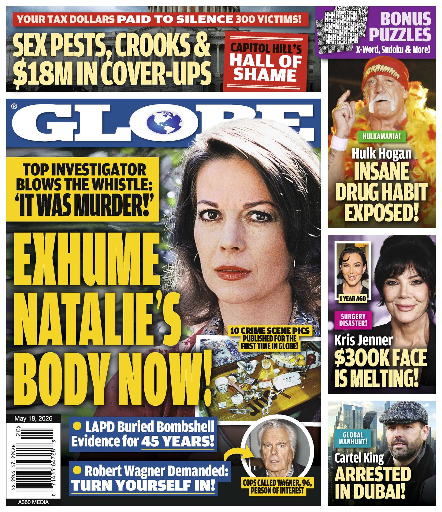 Globe - 05.18.26: Natalie Wood's Case Reopened, Hulk Hogan's Insane Drug Habit Exposed, Capitol Hill's Hall Of Shame, Cartel King Arrested In Dubai, Kris Jenner's Plastic Surgery Disaster & More!