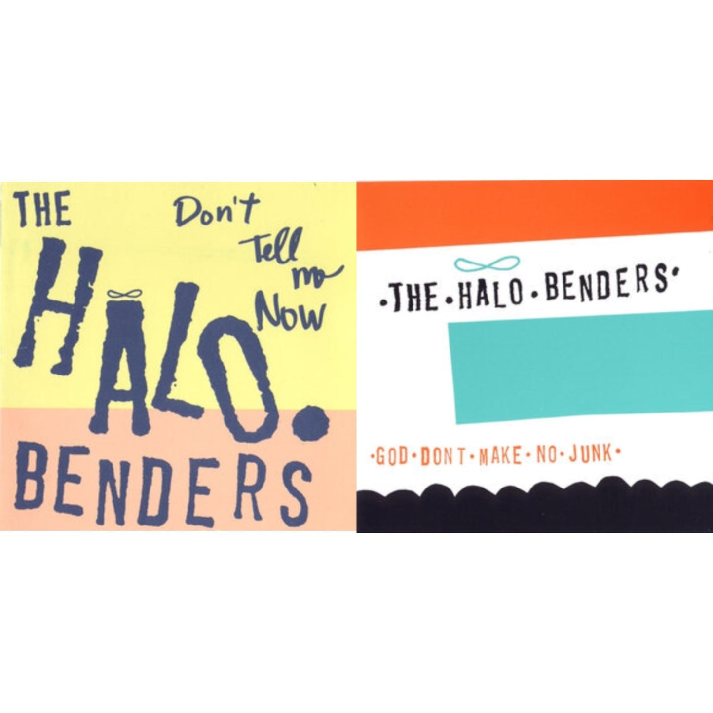 Halo Benders - God Don't Make No Junk & Don't Tell Me Now - LP Vinyl Bundle