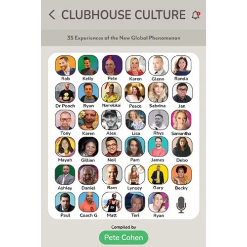 Clubhouse Culture: 35 Experiences of the New Global Phenomenon