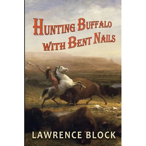 Hunting Buffalo with Bent Nails