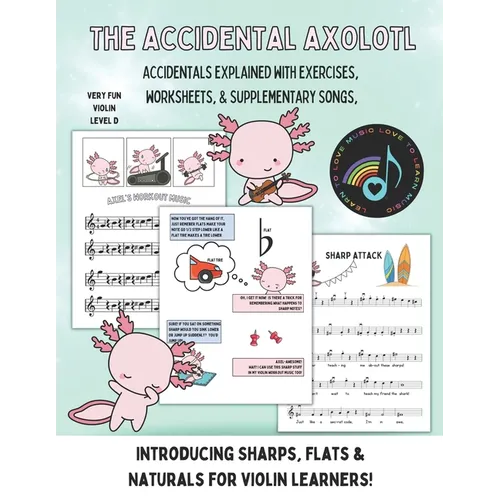 The Accidental Axolotl-Violin: Learn to play sharps, flats and naturals on your violin!