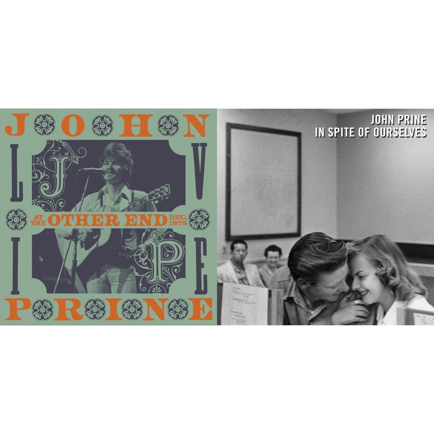 John Prine - Live At The Other End, December 1975 (4LP/180G) & In Spite Of Ourselves