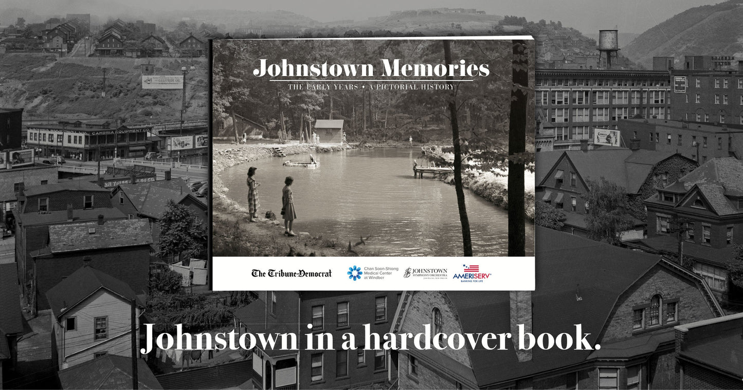Johnstown Memories: The Early Years Book