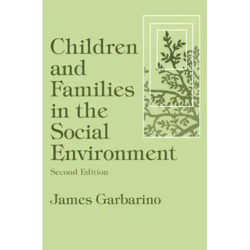 Children and Families in the Social Environment: Modern Applications of Social Work