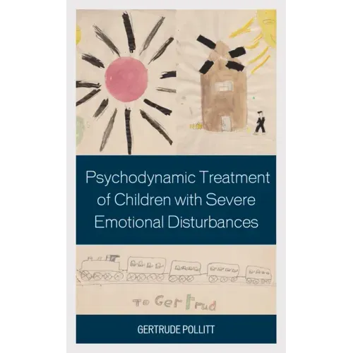 Psychodynamic Treatment of Children with Severe Emotional Disturbances