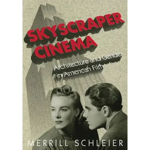 Skyscraper Cinema: Architecture and Gender in American Film